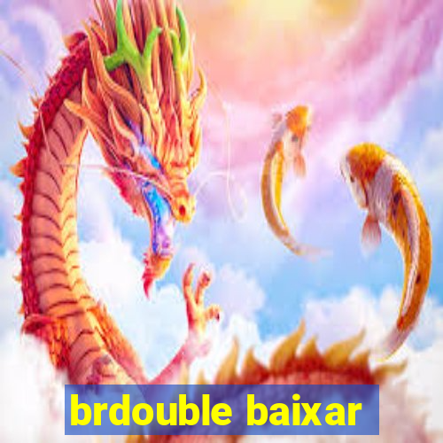 brdouble baixar